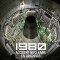 Télécharger 1980, accident nucléaire en Arkansas