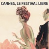 Télécharger Cannes, le festival libre