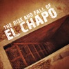 Télécharger The Rise and Fall of El Chapo