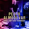 Télécharger Pedro Almodóvar - Tout sur ses femmes