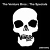 Télécharger The Venture Bros.: The Specials