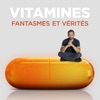 Télécharger Vitamines - Fantasmes et vérités