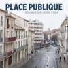 Télécharger Place publique : regards sur la politique