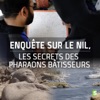 Télécharger Enquête sur le Nil : les secrets des pharaons bâtisseurs