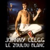 Télécharger Johnny Clegg - Le Zoulou blanc