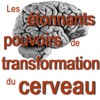 Télécharger Les étonnants pouvoirs de transformation du cerveau