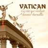 Télécharger Vatican - La cité qui voulait devenir éternelle