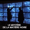 Télécharger Le mystère de la matière noire