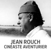 Télécharger Jean Rouch, cinéaste aventurier