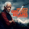 Télécharger History’s Greatest Escapes with Morgan Freeman, Season 1