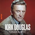Télécharger Kirk Douglas, l'indompté