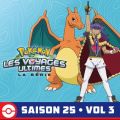 Télécharger Pokémon Les Voyages Ultimes: La série Saison 25, Vol. 3