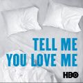 Télécharger Tell Me You Love Me, Season 1