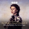 Télécharger In Memory Of Her Majesty Queen Elizabeth II - Picturing Elizabeth: Her Life in Images