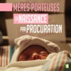 Télécharger Mères porteuses : la naissance par procuration