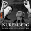 Télécharger Nuremberg, des images pour l'histoire