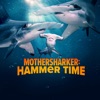 Télécharger Mothersharker: Hammer Time, Season 1