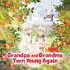 Télécharger Grandpa and Grandma Turn Young Again (Original Japanese Version)