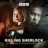 Télécharger Killing Sherlock: Lucy Worsley's Holmes vs. Doyle