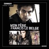 Télécharger Mon père, Francis le Belge