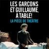 Acheter Les Garçons et Guillaume, à table ! : La pièce de théâtre en DVD