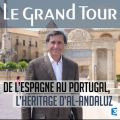 Télécharger Le grand tour, De l'Espagne au Portugal, l'héritage d'Al-Andaluz