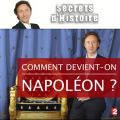 Télécharger Comment devient-on Napoléon ?