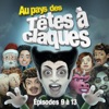 Télécharger Au pays des Têtes à claques, La série télé — Épisodes 9 à 13
