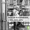 Télécharger Roger Kasparian, l'œil des 60's
