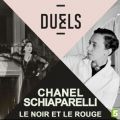 Télécharger Duels : Chanel - Shiaparelli, le noir et le rose