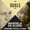 Acheter Duels : Mandela - De Klerk, ennemis pour la paix en DVD