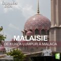 Télécharger Malaisie : de Kuala Lumpur à Malaca