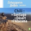 Télécharger Chili, de Santiago au désert de l'Atacama