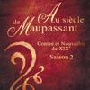 Télécharger Au siècle de Maupassant - Contes et nouvelles du XIXe siècle, Saison 2, Vol. 1
