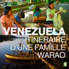 Télécharger Venezuela, itinéraire d'une famille Warao