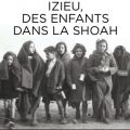 Télécharger Izieu, des enfants dans la Shoah