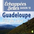 Télécharger Guadeloupe, l'île de coeur