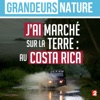 Télécharger J'ai marché sur la Terre : au Costa Rica