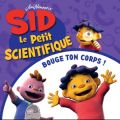 Télécharger Sid le petit scientifique, Vol. 3: Bouge ton corps !