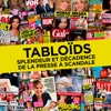 Télécharger Tabloïds - Splendeur et décadence de la presse à scandale