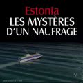Acheter Estonia, les mystères d’un naufrage en DVD