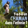 Télécharger Y-a-t-il un chaman dans l'ethnie ?