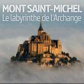 Télécharger Mont Saint-Michel - Le labyrinthe de l'Archange