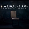 Télécharger Marine Le Pen, la dernière marche ?