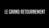 Le Grand Retournement streaming 