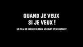 Quand Je Veux, Si Je Veux ! en streaming 